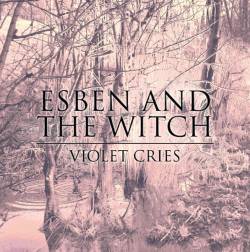 Esben And The Witch : Violet Cries